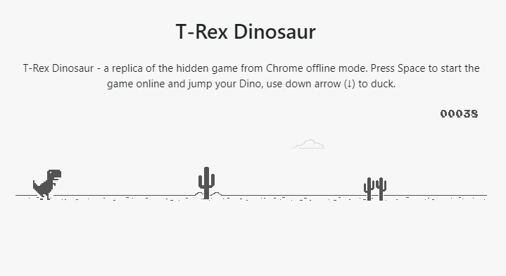 Google Chrome - Ever see the dino? Hit spacebar to play the T-Rex