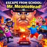 Escape from School: Mr. MeanieHead!