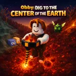 Obby: Dig to the center of the Earth